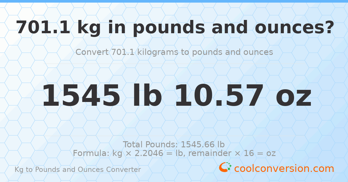 701.1 kg to lbs and oz — 701.1 kg = 1545 lb 10.57 oz
