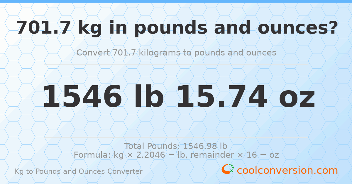 701.7 kg to lbs and oz — 701.7 kg = 1546 lb 15.74 oz