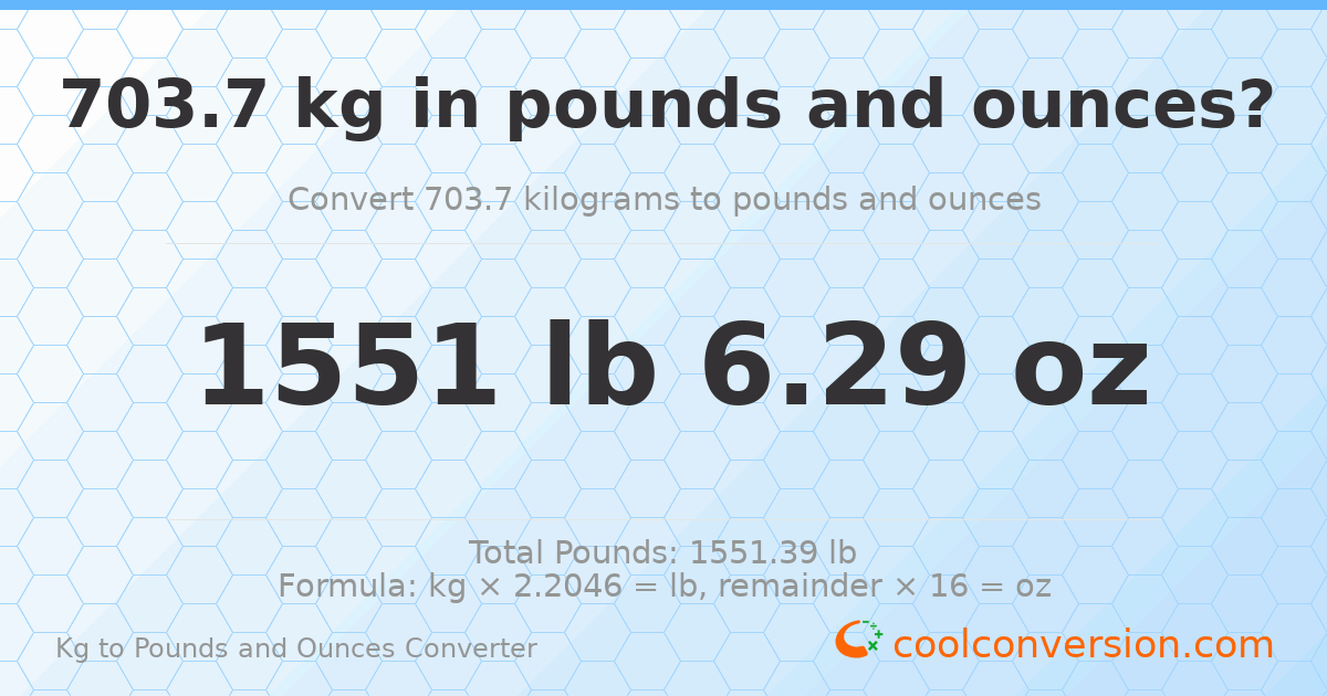 703.7 kg to lbs and oz — 703.7 kg = 1551 lb 6.29 oz