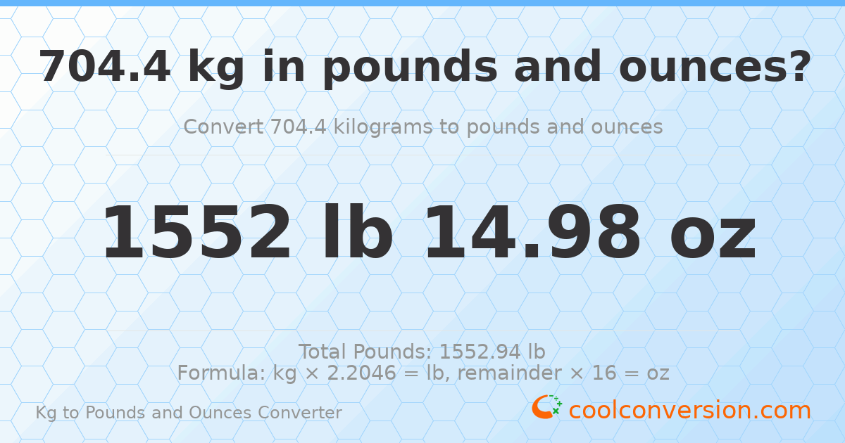 704.4 kg to lbs and oz — 704.4 kg = 1552 lb 14.98 oz