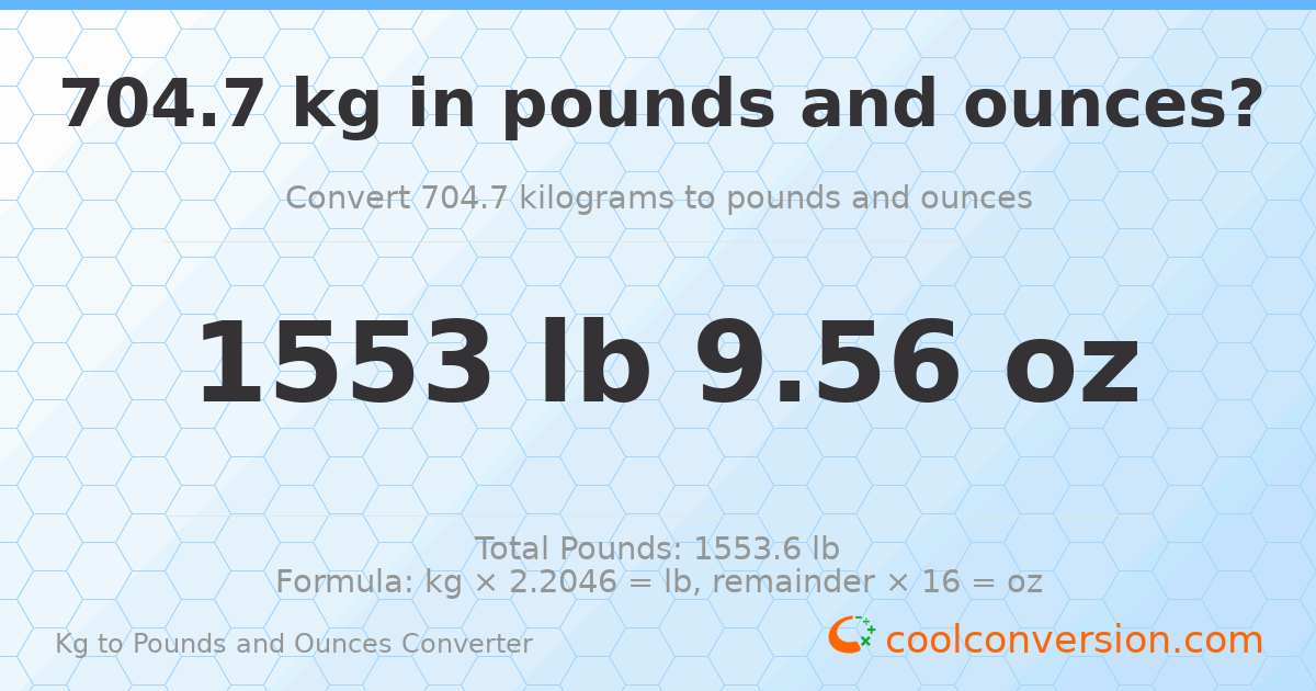 704.7 kg to lbs and oz — 704.7 kg = 1553 lb 9.56 oz