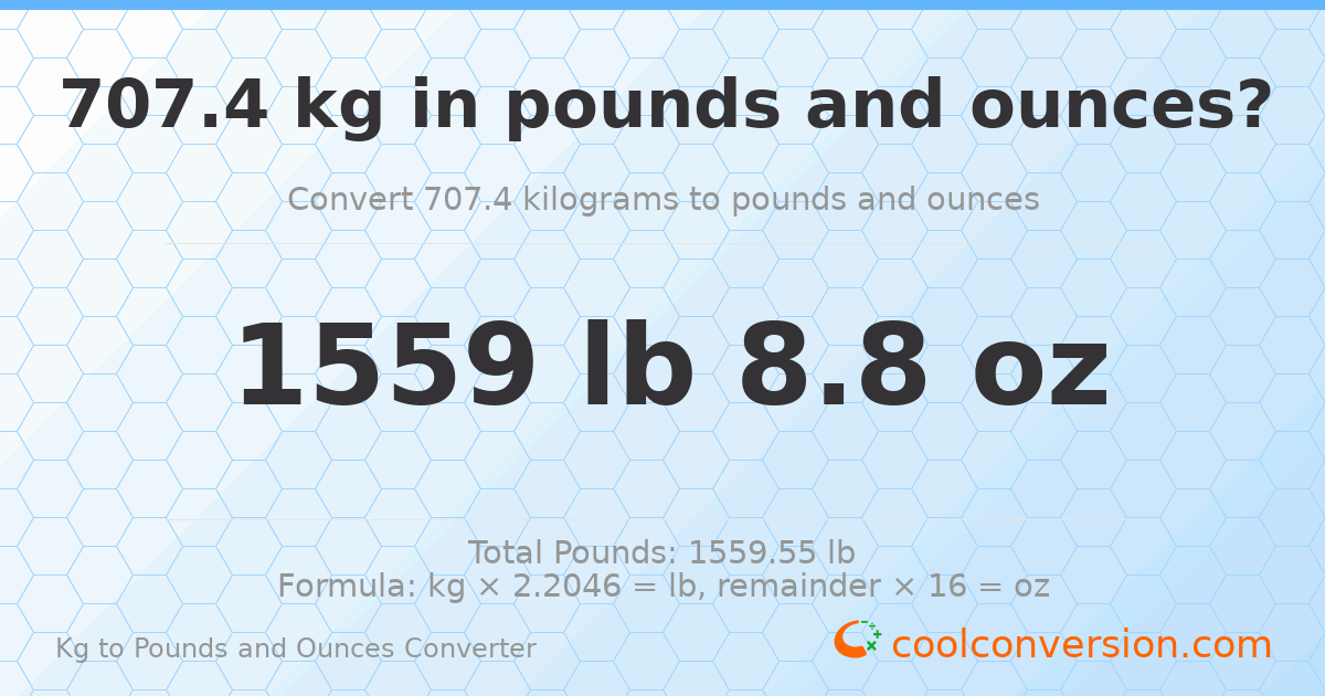 707.4 kg to lbs and oz — 707.4 kg = 1559 lb 8.8 oz