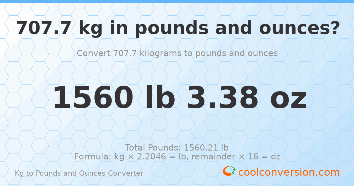 707.7 kg to lbs and oz — 707.7 kg = 1560 lb 3.38 oz
