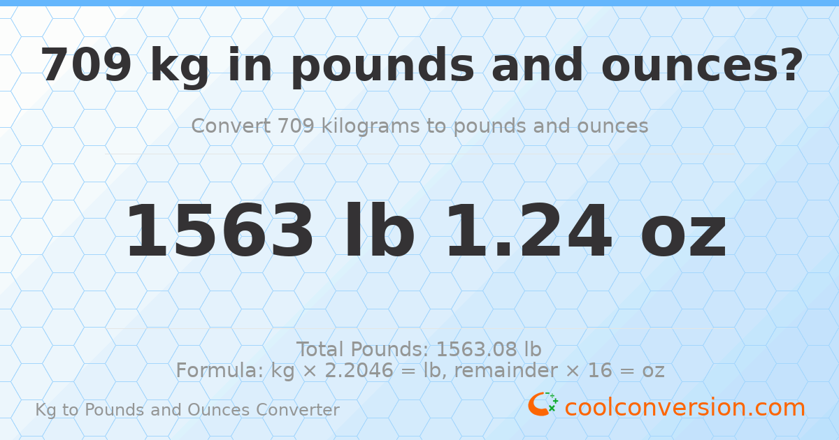709 kg to lbs and oz — 709 kg = 1563 lb 1.24 oz