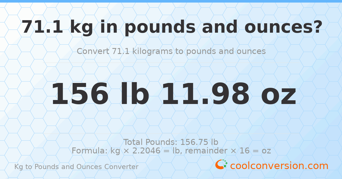71.1 kg to lbs and oz — 71.1 kg = 156 lb 11.98 oz
