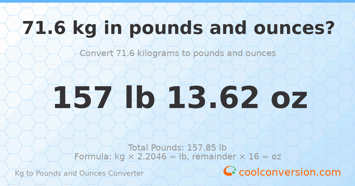 71.6 kg to lbs and oz — 71.6 kg = 157 lb 13.62 oz