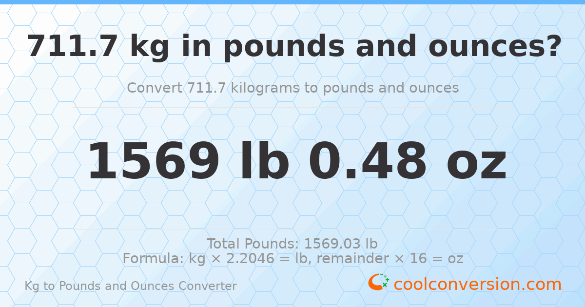 711.7 kg to lbs and oz — 711.7 kg = 1569 lb 0.48 oz