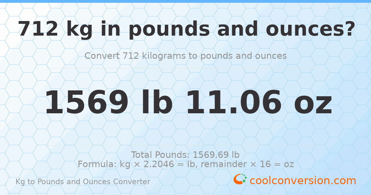 712 kg to lbs and oz — 712 kg = 1569 lb 11.06 oz