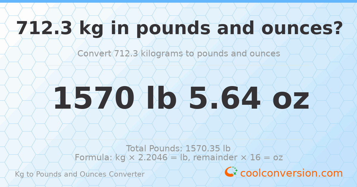 712.3 kg to lbs and oz — 712.3 kg = 1570 lb 5.64 oz