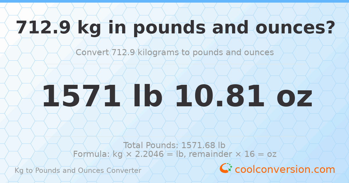 712.9 kg to lbs and oz — 712.9 kg = 1571 lb 10.81 oz