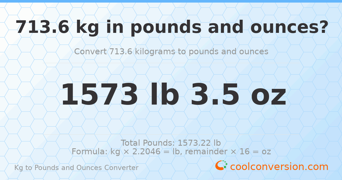 713.6 kg to lbs and oz — 713.6 kg = 1573 lb 3.5 oz