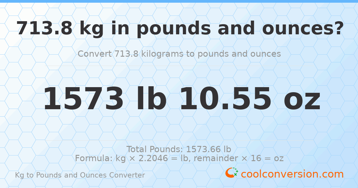 713.8 kg to lbs and oz — 713.8 kg = 1573 lb 10.55 oz