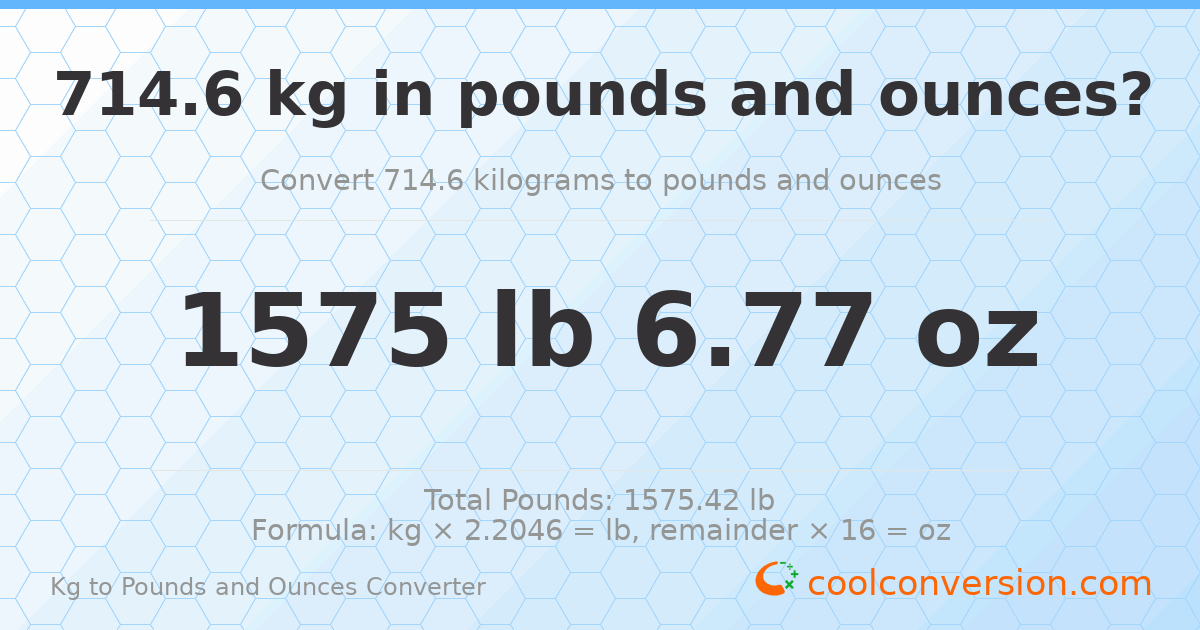 714.6 kg to lbs and oz — 714.6 kg = 1575 lb 6.77 oz
