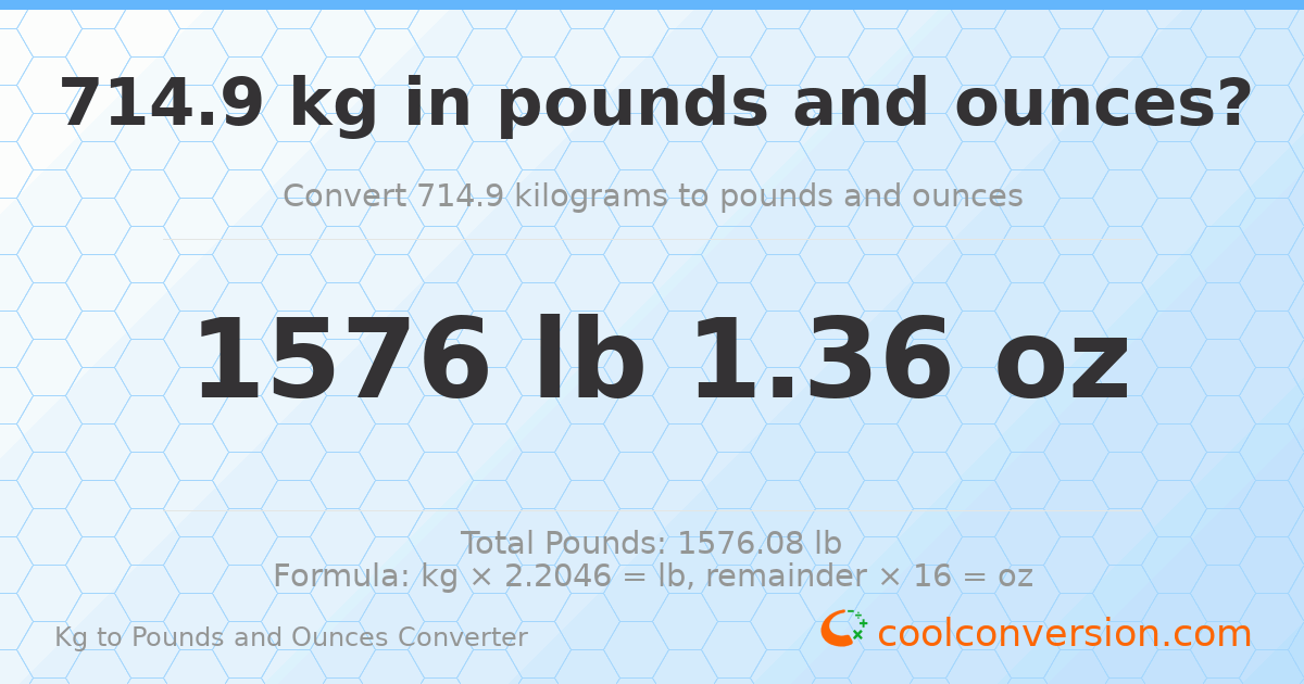 714.9 kg to lbs and oz — 714.9 kg = 1576 lb 1.36 oz