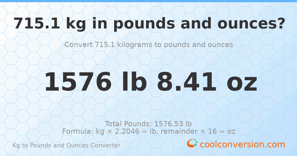 715.1 kg to lbs and oz — 715.1 kg = 1576 lb 8.41 oz