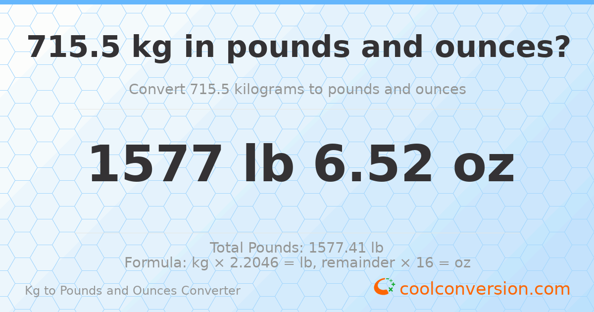 715.5 kg to lbs and oz — 715.5 kg = 1577 lb 6.52 oz