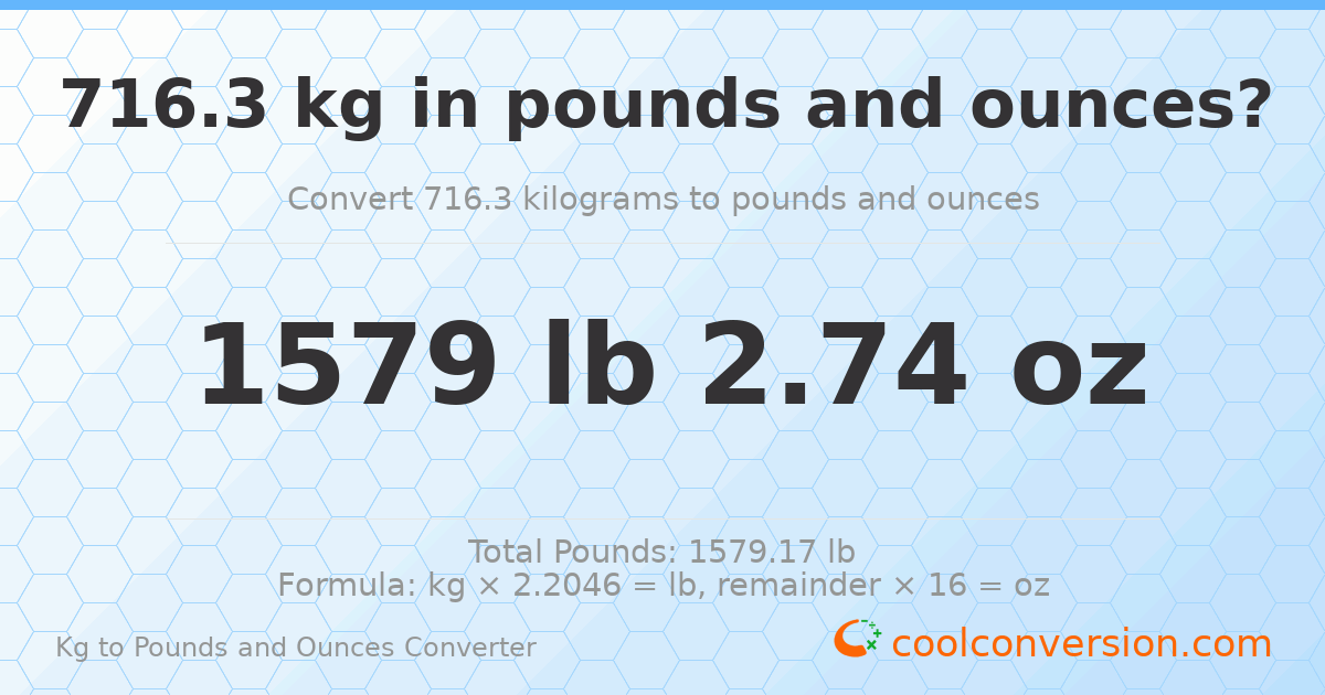 716.3 kg to lbs and oz — 716.3 kg = 1579 lb 2.74 oz