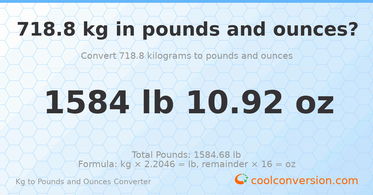 718.8 kg to lbs and oz — 718.8 kg = 1584 lb 10.92 oz