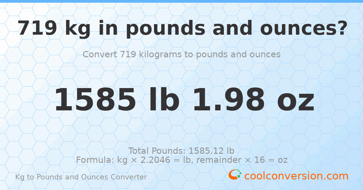 719 kg to lbs and oz — 719 kg = 1585 lb 1.98 oz
