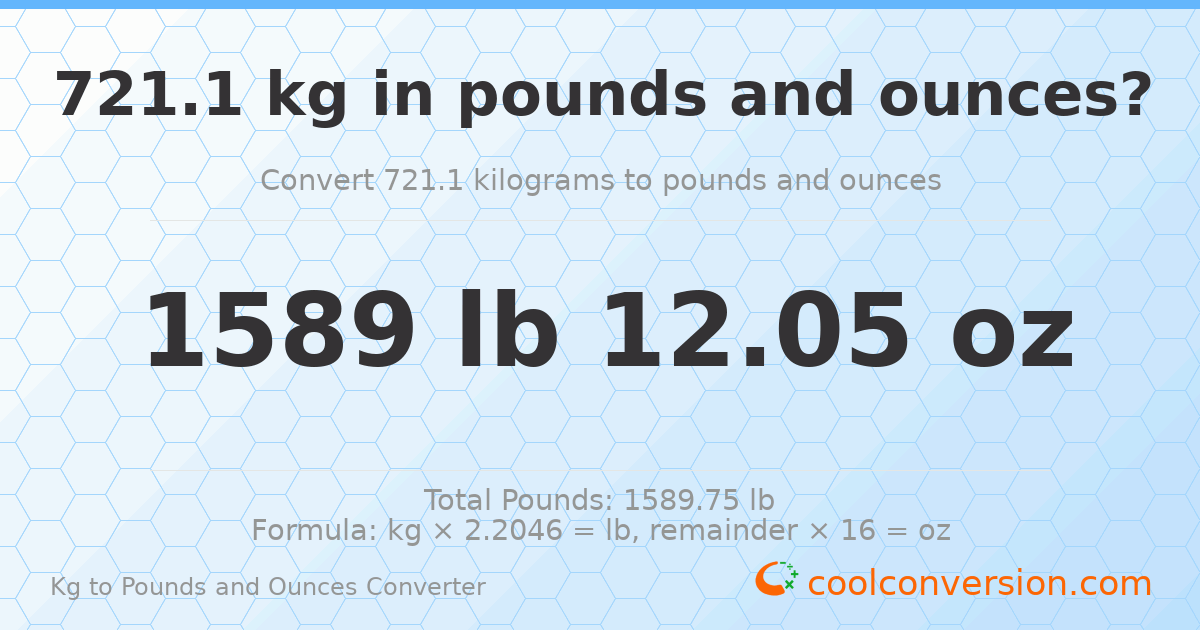 721.1 kg to lbs and oz — 721.1 kg = 1589 lb 12.05 oz