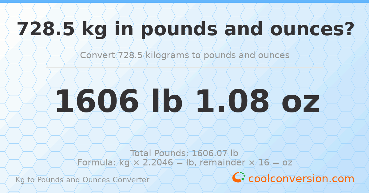 728.5 kg to lbs and oz — 728.5 kg = 1606 lb 1.08 oz