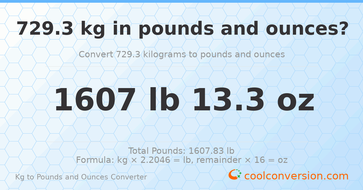 729.3 kg to lbs and oz — 729.3 kg = 1607 lb 13.3 oz