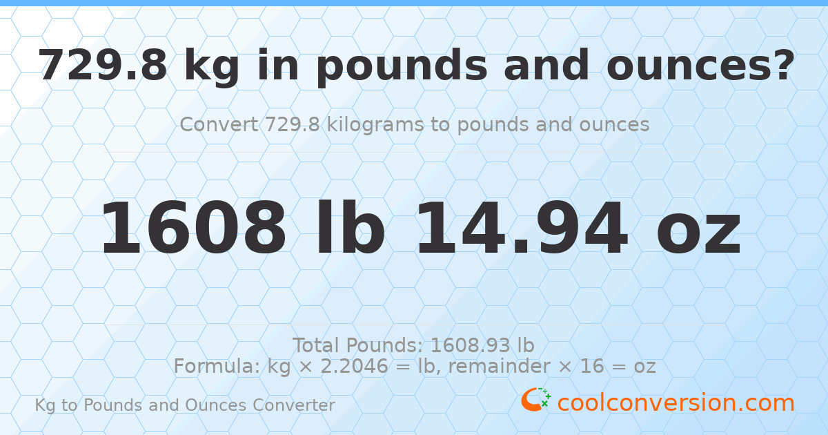 729.8 kg to lbs and oz — 729.8 kg = 1608 lb 14.94 oz