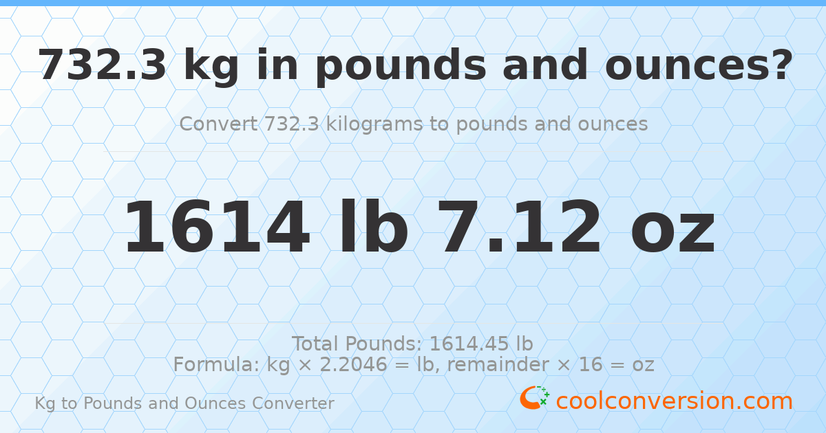 732.3 kg to lbs and oz — 732.3 kg = 1614 lb 7.12 oz