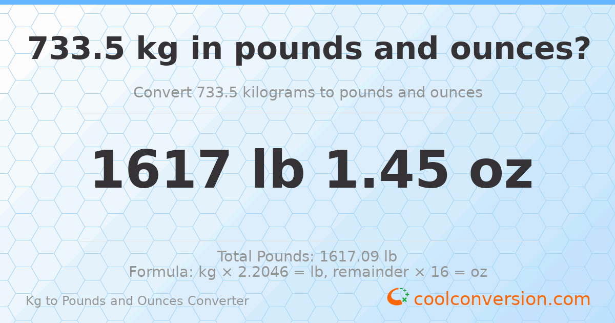 733.5 kg to lbs and oz — 733.5 kg = 1617 lb 1.45 oz