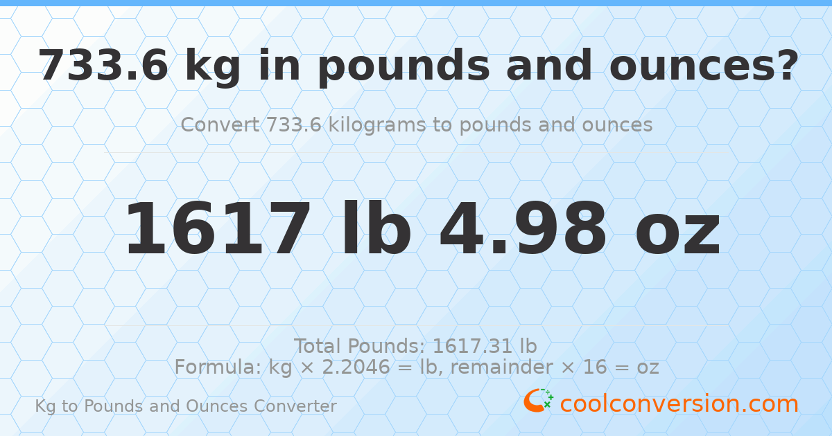 733.6 kg to lbs and oz — 733.6 kg = 1617 lb 4.98 oz