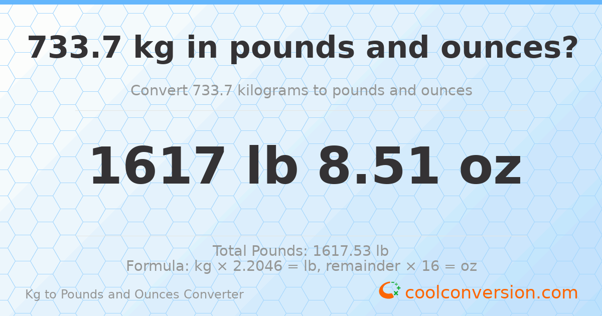 733.7 kg to lbs and oz — 733.7 kg = 1617 lb 8.51 oz