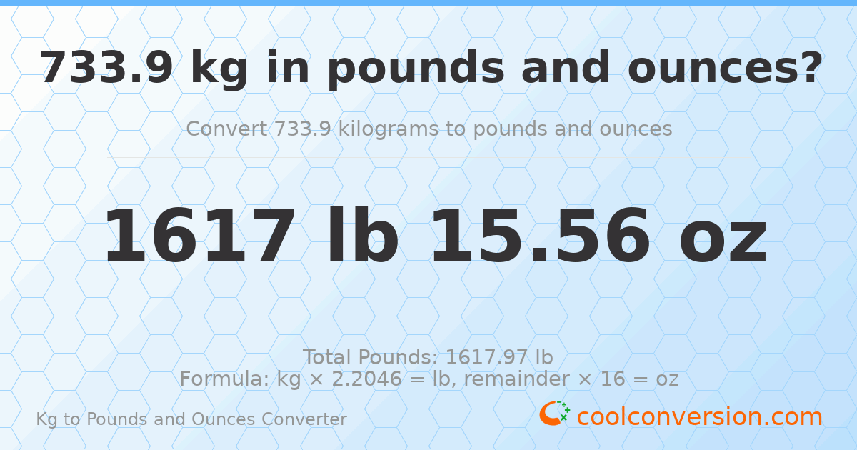 733.9 kg to lbs and oz — 733.9 kg = 1617 lb 15.56 oz