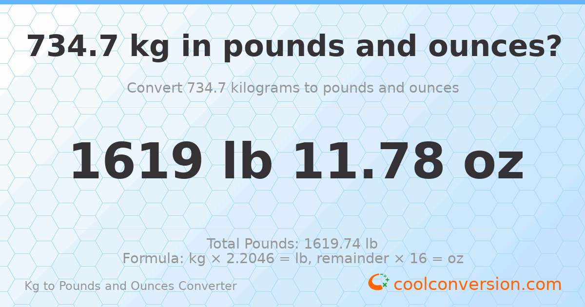 734.7 kg to lbs and oz — 734.7 kg = 1619 lb 11.78 oz