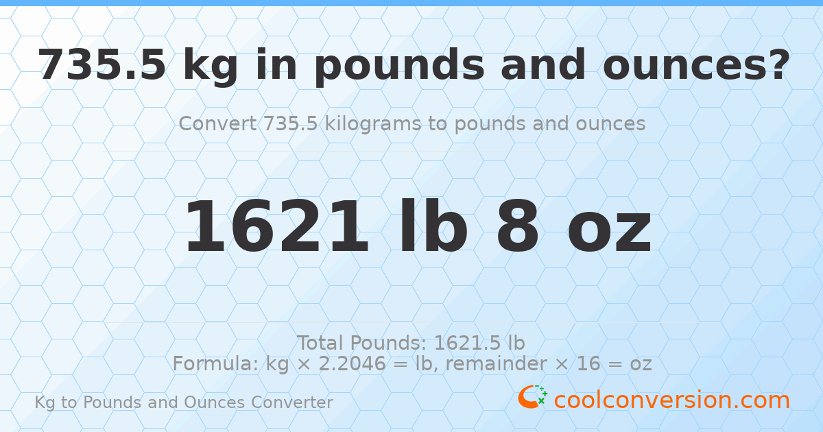 735.5 kg to lbs and oz — 735.5 kg = 1621 lb 8 oz