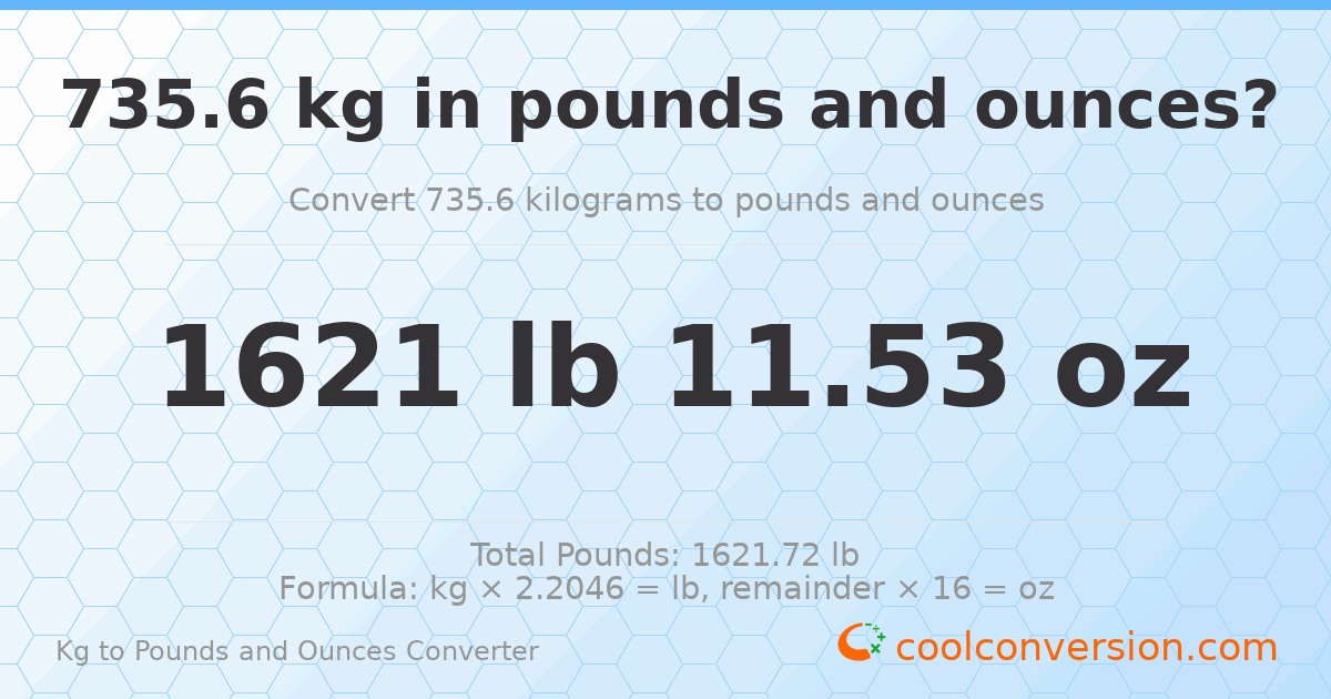 735.6 kg to lbs and oz — 735.6 kg = 1621 lb 11.53 oz