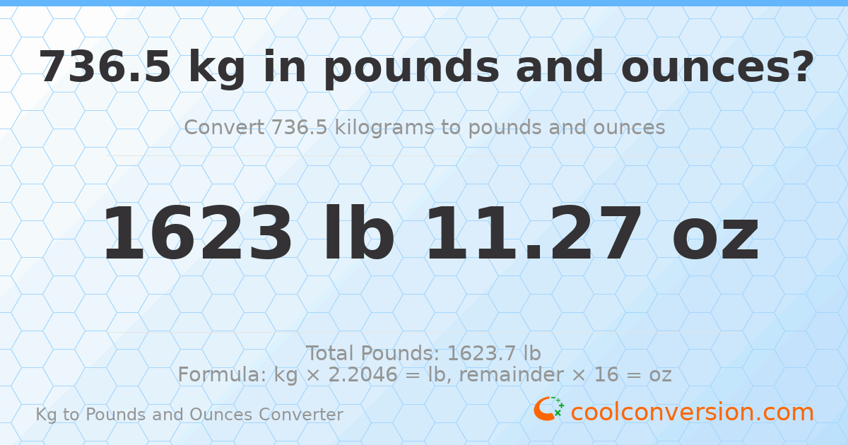 736.5 kg to lbs and oz — 736.5 kg = 1623 lb 11.27 oz
