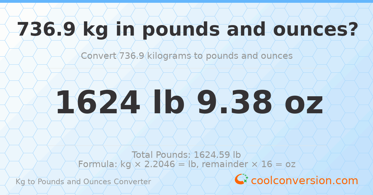 736.9 kg to lbs and oz — 736.9 kg = 1624 lb 9.38 oz