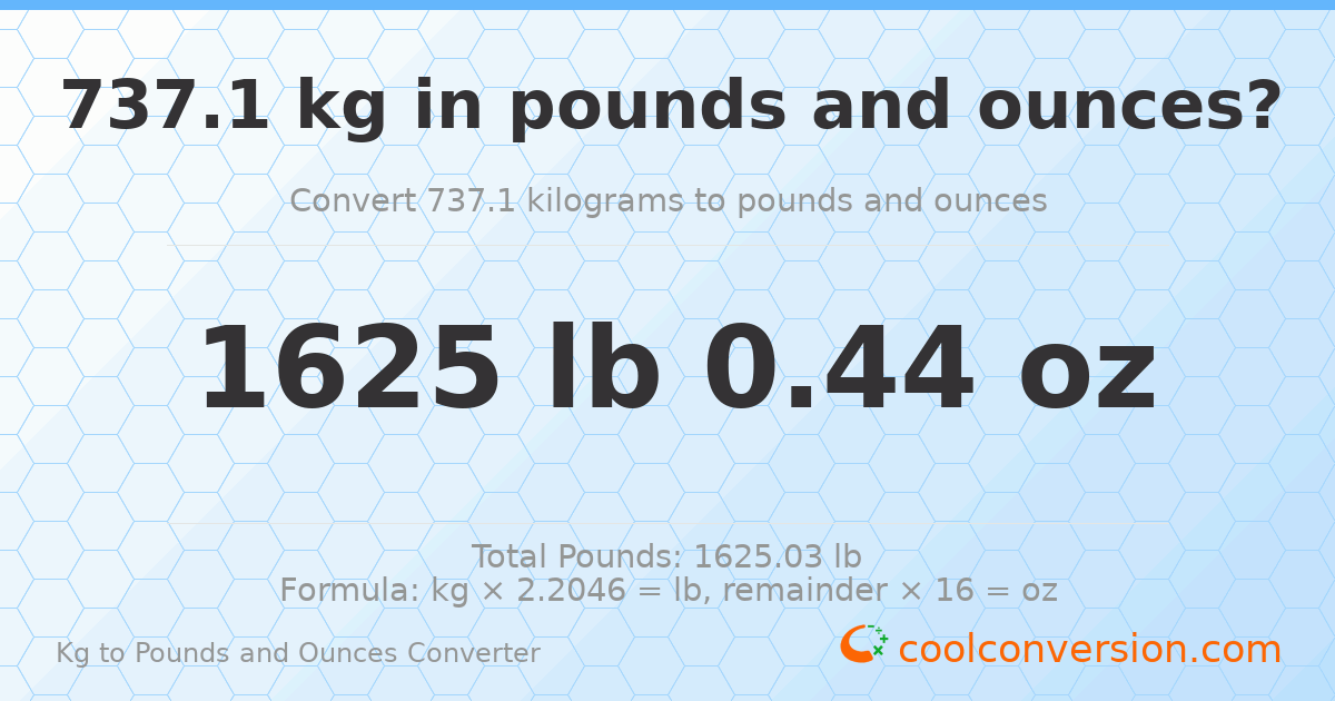 737.1 kg to lbs and oz — 737.1 kg = 1625 lb 0.44 oz