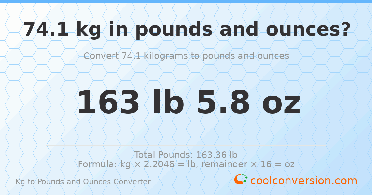 74.1 kg to lbs and oz — 74.1 kg = 163 lb 5.8 oz