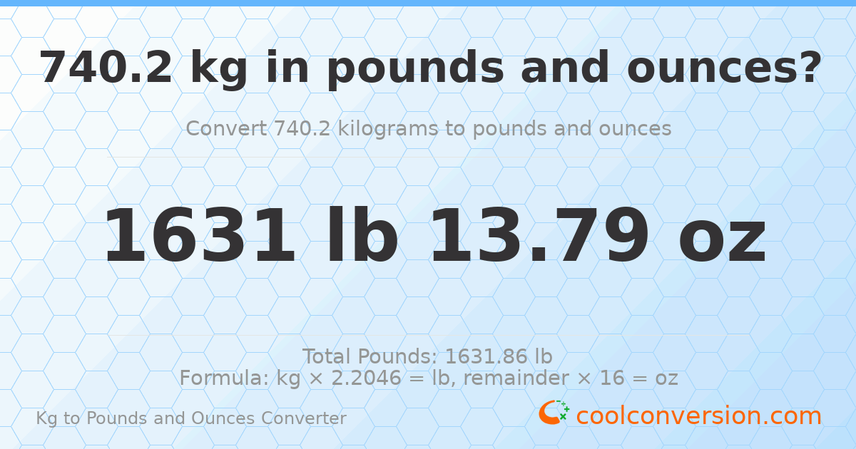 740.2 kg to lbs and oz — 740.2 kg = 1631 lb 13.79 oz