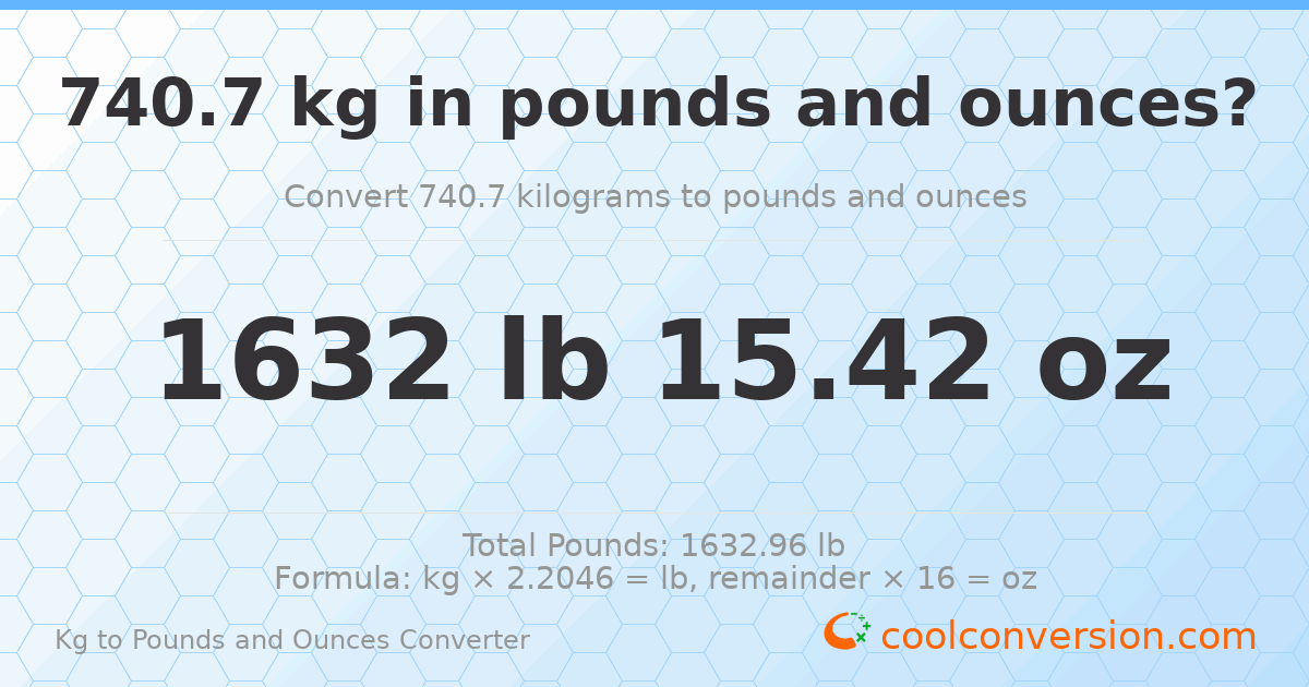 740.7 kg to lbs and oz — 740.7 kg = 1632 lb 15.42 oz