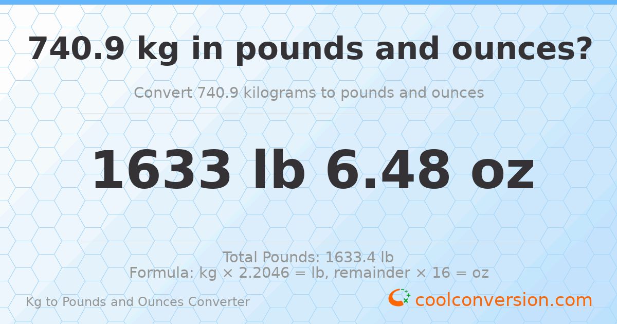 740.9 kg to lbs and oz — 740.9 kg = 1633 lb 6.48 oz