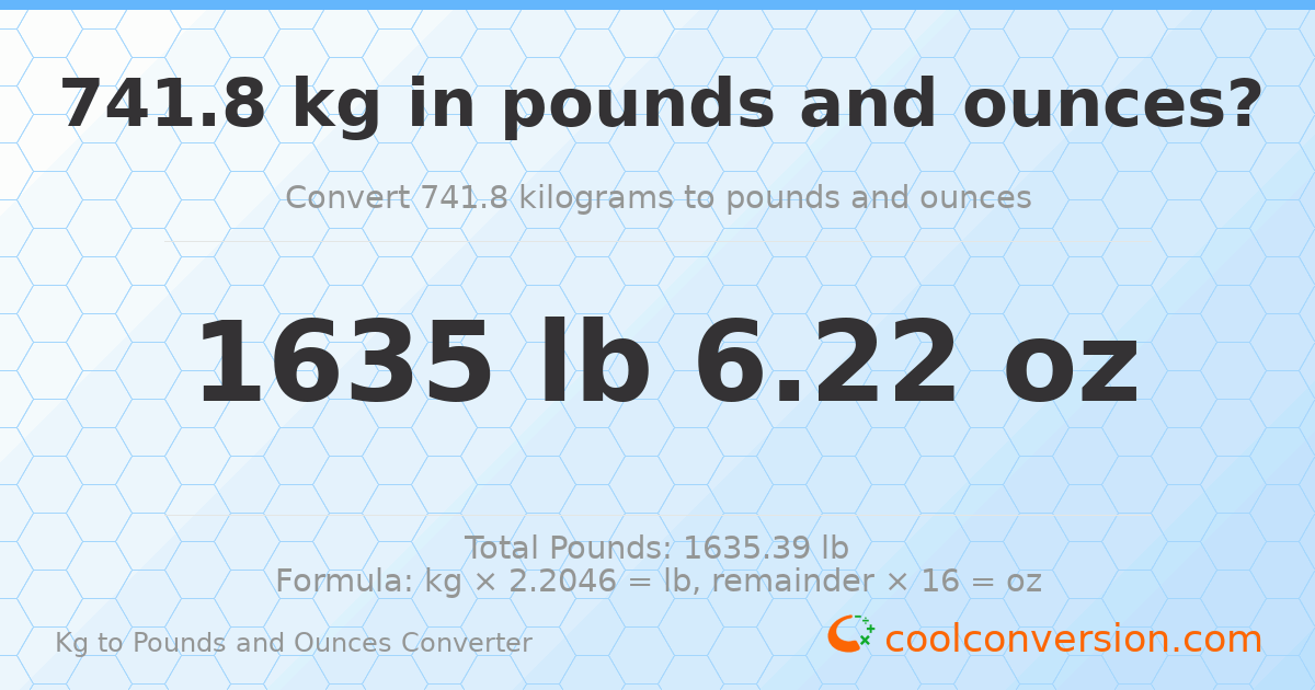 741.8 kg to lbs and oz — 741.8 kg = 1635 lb 6.22 oz