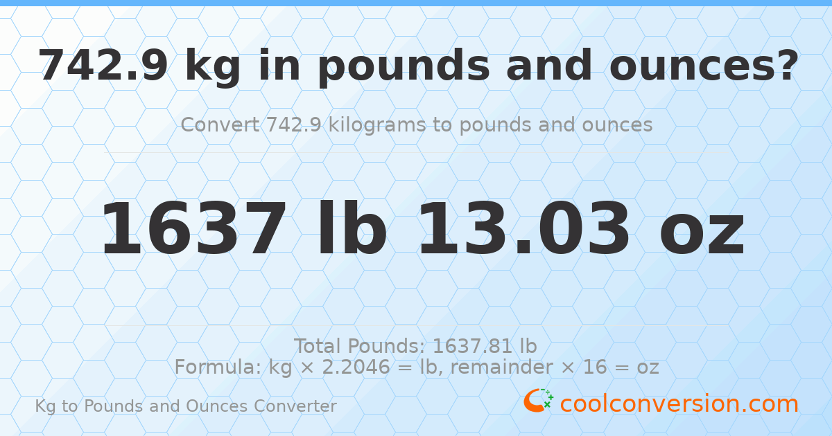 742.9 kg to lbs and oz — 742.9 kg = 1637 lb 13.03 oz