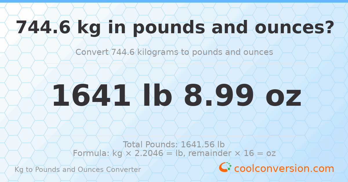 744.6 kg to lbs and oz — 744.6 kg = 1641 lb 8.99 oz