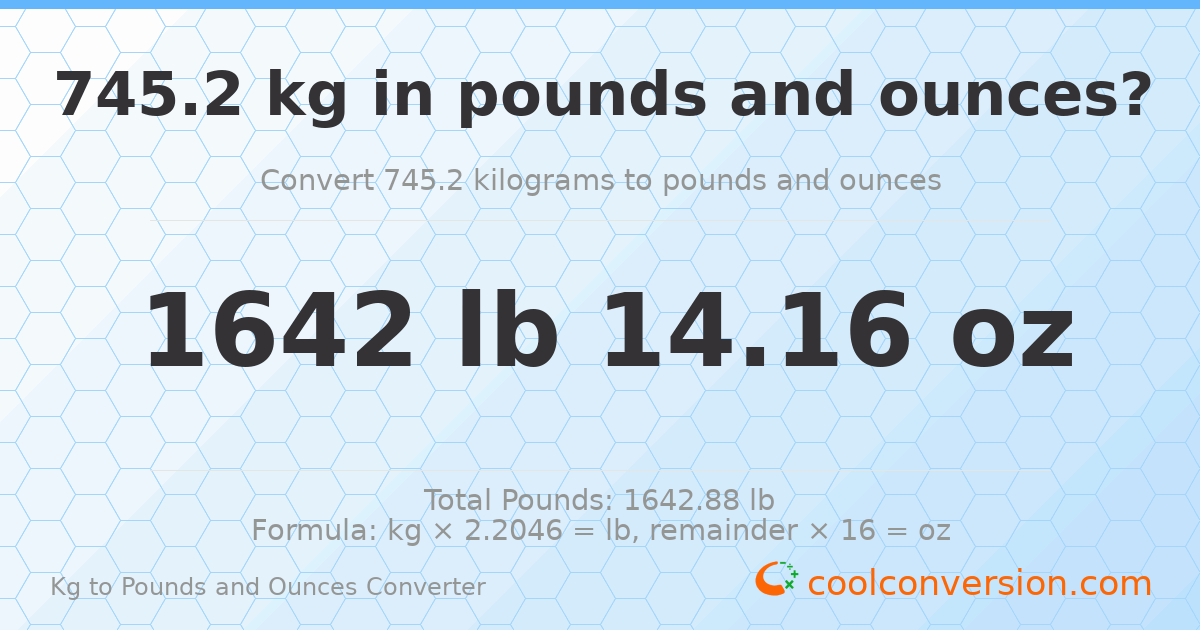 745.2 kg to lbs and oz — 745.2 kg = 1642 lb 14.16 oz