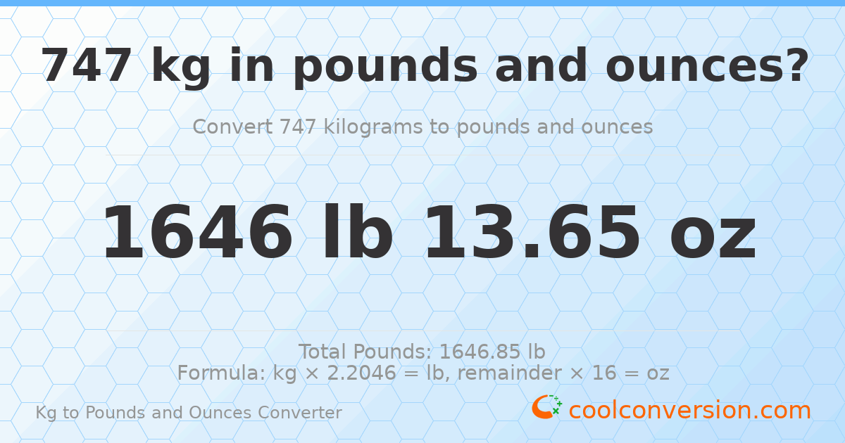 747 kg to lbs and oz — 747 kg = 1646 lb 13.65 oz