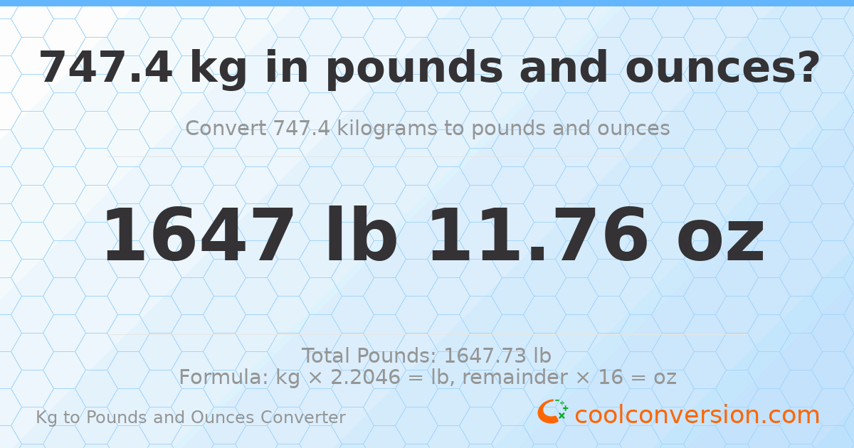 747.4 kg to lbs and oz — 747.4 kg = 1647 lb 11.76 oz