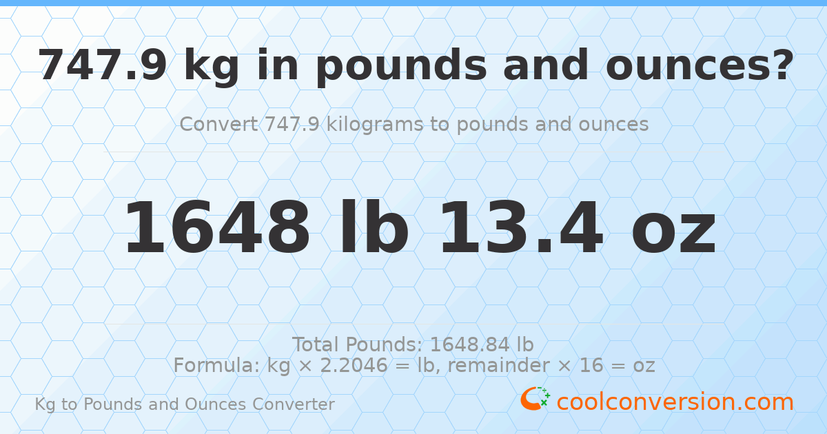 747.9 kg to lbs and oz — 747.9 kg = 1648 lb 13.4 oz