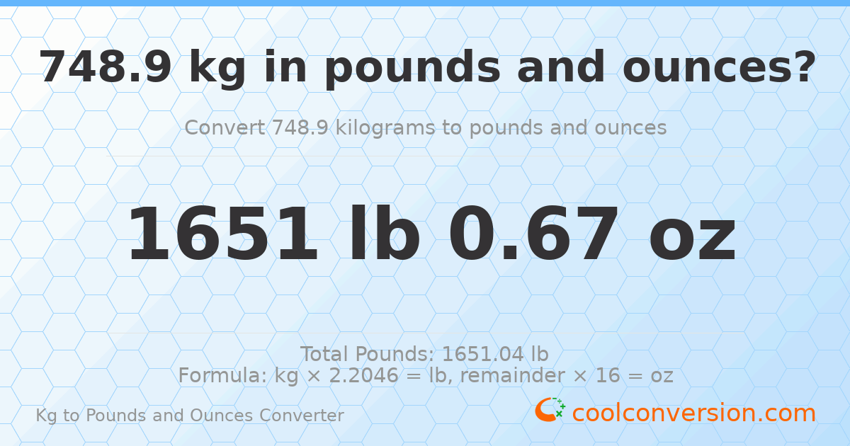 748.9 kg to lbs and oz — 748.9 kg = 1651 lb 0.67 oz